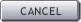 Cancel