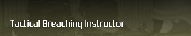 Tactical Breaching Instructor
